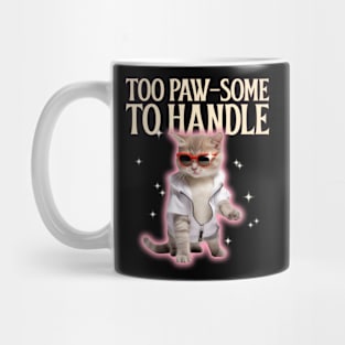 Too paw-some to handle Mug